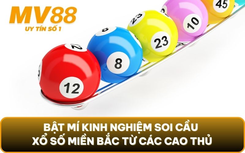 Xổ Số Miền Bắc - Khám Phá Các Phương Pháp Trúng Lớn 4 Bật mí kinh nghiệm soi cầu xổ số miền bắc từ các cao thủ
