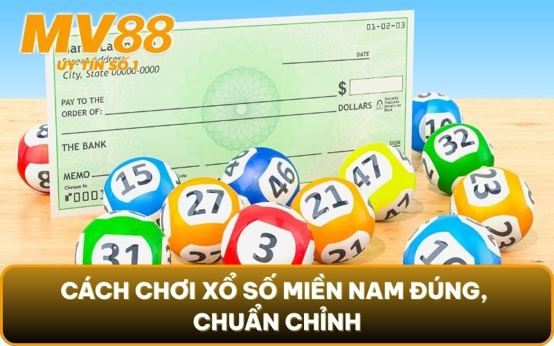 Chơi Xổ Số Miền Nam - Hướng Dẫn Và Quy Trình Trả Thưởng 3 Cách chơi xổ số miền Nam đúng, chuẩn chỉnh