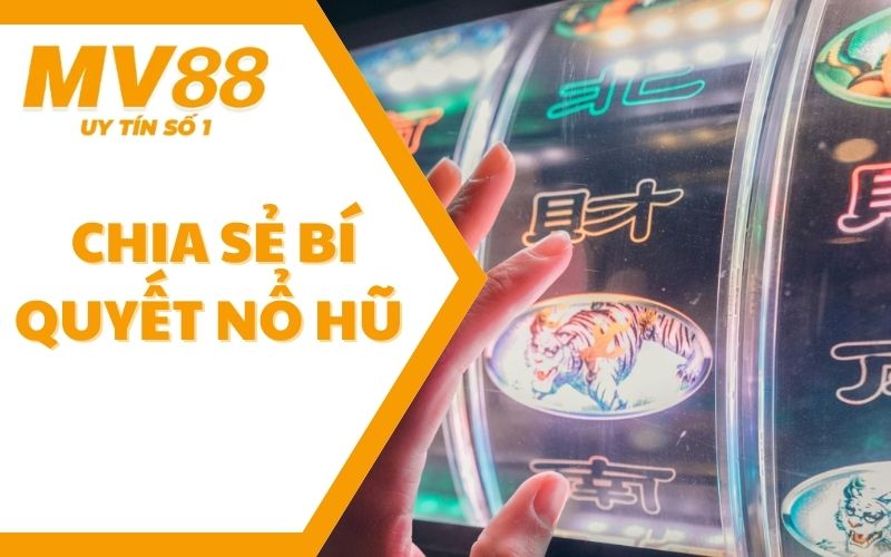 Chia Sẻ Bí Quyết Nổ Hũ - Chìa Khóa Dẫn Lối Thành Công 1 Chia Sẻ Bí Quyết Nổ Hũ - Chìa Khóa Dẫn Lối Thành Công