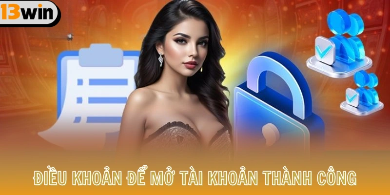 Quy Định Chúng Tôi 1 Điều khoản để mở tài khoản thành công