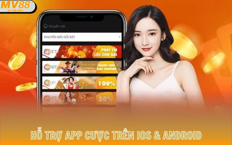 Trang chủ 8 Hỗ trợ app cược trên iOS & Android