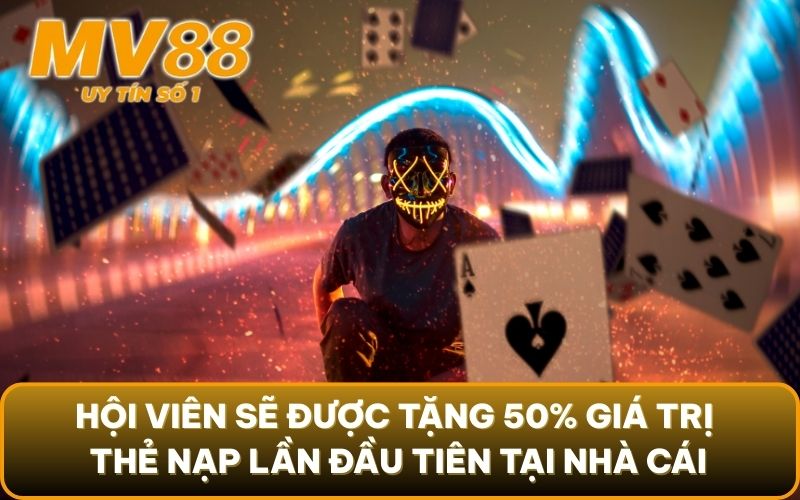 Khuyến Mãi 4 Hội viên sẽ được tặng 50% giá trị thẻ nạp lần đầu tiên tại nhà cái