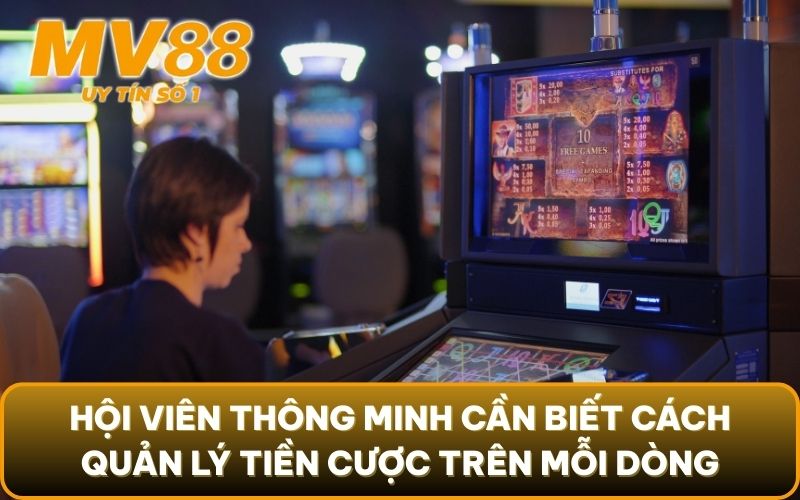Tip Quay Nổ Hũ - Kinh Nghiệm Quay Đâu Nổ Đó Cho Bet Thủ 3 Hội viên thông minh cần biết cách quản lý tiền cược trên mỗi dòng