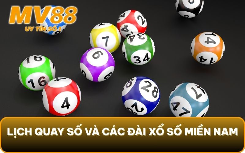 Chơi Xổ Số Miền Nam - Hướng Dẫn Và Quy Trình Trả Thưởng 5 Lịch quay số và các đài xổ số miền Nam
