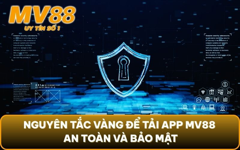 Tải APP 5 Nguyên tắc vàng để tải app MV88 an toàn và bảo mật