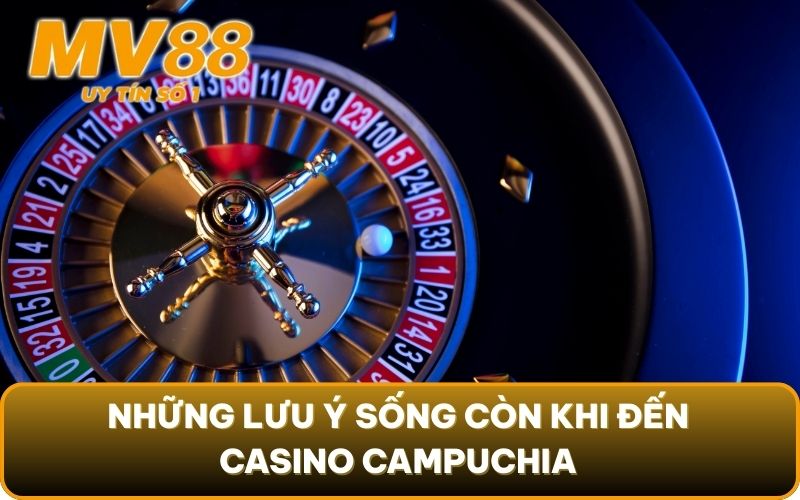 Casino Campuchia 2025 - Thiên Đường Giải Trí Hay Cạm Bẫy? 4 Những lưu ý sống còn khi đến Casino Campuchia