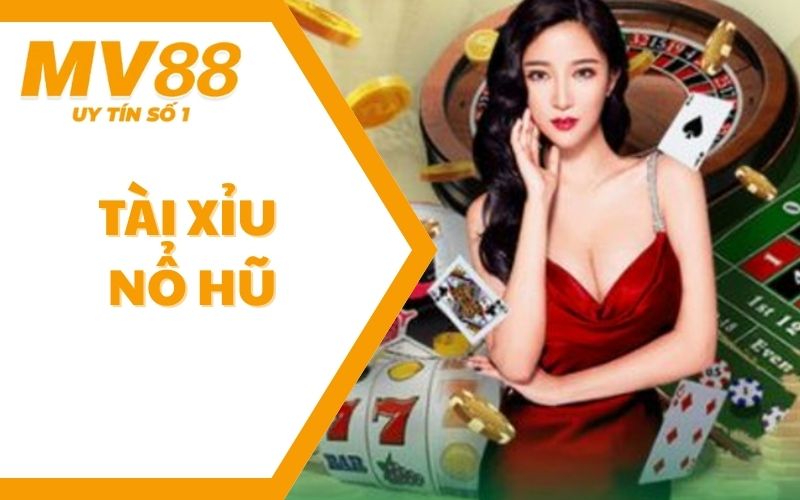 Tài Xỉu Nổ Hũ - Thưởng Khủng Cùng Tựa Game Quen Thuộc 1 Tài Xỉu Nổ Hũ - Thưởng Khủng Cùng Tựa Game Quen Thuộc