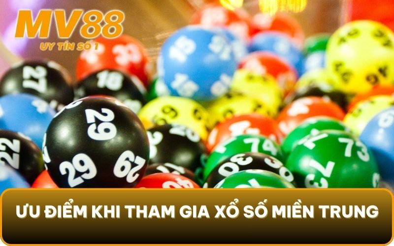 Xổ Số Miền Trung - Giúp Cược Thủ Ring Thưởng Khủng Về Nhà 3 Ưu điểm khi tham gia Xổ số miền Trung